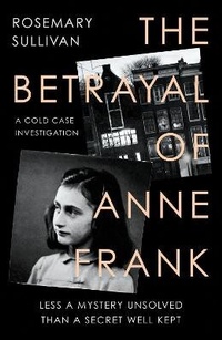 Enlarge image Cover: The Betrayal of Anne Frank - William Collins