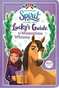 Cover: Spirit Riding Free: Lucky's Guide to Wintertime Whimsy - Little, Brown Books for Young Readers