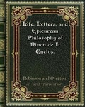 Cover: Life. Letters. and Epicurean Philosophy of Ninon de L Enclos. - Blurb