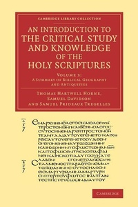 Enlarge image Cover: An Introduction to the Critical Study and Knowledge of the Holy Scriptures: Volume 3, A Summary of Biblical Geography and Antiquities - Cambridge University Press
