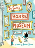 Cover: Dr. Seuss's Horse Museum - Random House Books for Young Readers
