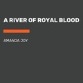 Cover: A River of Royal Blood - Listening Library