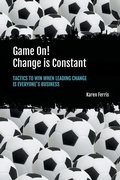 Cover: Game On! Change is Constant - Macanta Consulting PL t/a karenferris.com