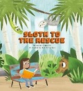 Cover: Sloth to the Rescue - Running Press Kids