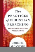 Cover: The Practices of Christian Preaching - Essentials for Effective Proclamation - Baker Academic, Div of Baker Publishing Group