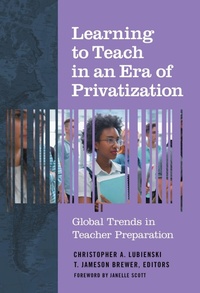 Enlarge image Cover: Learning to Teach in an Era of Privatization - Teachers' College Press