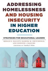 Enlarge image Cover: Addressing Homelessness and Housing Insecurity in Higher Education - Teachers' College Press