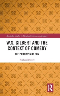 Enlarge image Cover: W.S. Gilbert and the Context of Comedy - Routledge