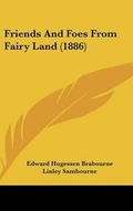 Cover: Friends And Foes From Fairy Land (1886) - Kessinger Publishing