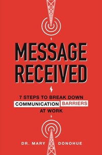 Abbildung von: Message Received: 7 Steps to Break Down Communication Barriers at Work - McGraw Hill LLC
