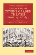 Cover: The Annals of Covent Garden Theatre from 1732 to 1897 2 Volume Set - Cambridge University Press