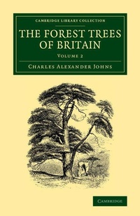Enlarge image Cover: The Forest Trees of Britain: Volume 2 - Cambridge University Press