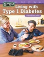 Cover: STEM: Living with Type 1 Diabetes - Teacher Created Materials, Inc
