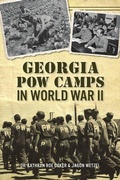 Cover: Georgia POW Camps in World War II - Arcadia Publishing (SC)