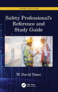 Enlarge image Cover: Safety Professional's Reference and Study Guide, Third Edition - CRC Press
