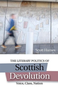 Enlarge image Cover: The Literary Politics of Scottish Devolution - Edinburgh University Press