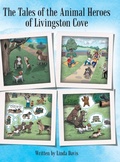 Cover: The Tales of the Animal Heroes of Livingston Cove - Archway Publishing