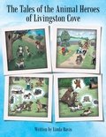 Cover: The Tales of the Animal Heroes of Livingston Cove - Archway Publishing