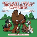 Cover: Solitary Toes and Brown-Headed Cowbirds - Archway Publishing