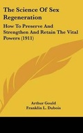 Cover: The Science Of Sex Regeneration - Kessinger Publishing