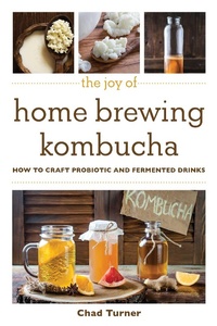 Abbildung von: The Joy of Home Brewing Kombucha - Skyhorse Publishing