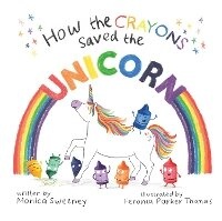 Enlarge image Cover: How the Crayons Saved the Unicorn: Volume 2 - Sky Pony Press