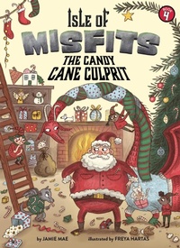 Enlarge image Cover: Isle of Misfits 4: The Candy Cane Culprit - Little Bee Books Inc.