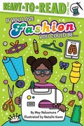 Cover: If You Love Fashion, You Could Be... - Simon Spotlight