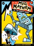 Cover: Mia Mayhem vs. the Mighty Robot: Volume 6 - Little Simon