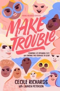 Cover: Make Trouble Young Readers Edition - MARGARET K MCELDERRY BOOKS