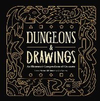 Enlarge image Cover: Dungeons and Drawings: An Illustrated Compendium of Creatures - Andrews McMeel Publishing