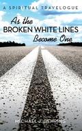 Cover: As the Broken White Lines Become One - Wipf & Stock Publishers