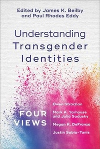 Enlarge image Cover: Understanding Transgender Identities - Four Views - Baker Academic, Div of Baker Publishing Group