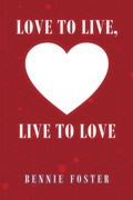 Cover: Love to Live, Live to Love - AUTHORHOUSE