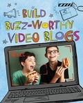 Cover: Build Buzz-Worthy Video Blogs - Capstone Press