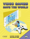 Cover: Video Games Save the World - Capstone Press