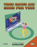 Cover: Video Games are Good for You - Capstone Press