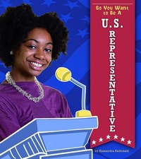 Abbildung von: So You Want to Be a U.S. Representative - Capstone Press