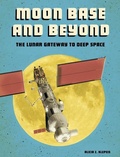 Cover: Moon Base and Beyond - Capstone Press