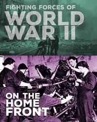 Enlarge image Cover: Fighting Forces of World War II on the Home Front - Capstone Press