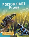Cover: Unique Animal Adaptations Poison Dart Frogs - Capstone Press
