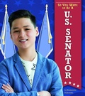 Cover: So You Want to Be a U.S. Senator - Capstone Press