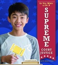 Cover: So You Want to Be a Supreme Court Justice - Capstone Press