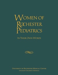 Enlarge image Cover: Women of Rochester Pediatrics - University of Rochester Press