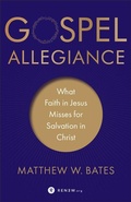 Cover: Gospel Allegiance - What Faith in Jesus Misses for Salvation in Christ - Brazos Press, Div of Baker Publishing Group
