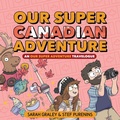 Cover: Our Super Canadian Adventure: Volume 4 - Oni Press,US