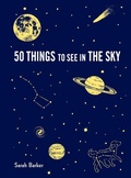 Cover: 50 Things to See in the Sky - Princeton Architectural Press
