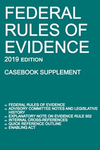 Abbildung von: Federal Rules of Evidence; 2019 Edition (Casebook Supplement) - Michigan Legal Publishing Ltd.