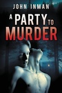 Cover: A Party to Murder - Dreamspinner Press