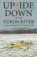 Cover: Upside Down in the Yukon River - Expand Your Possible